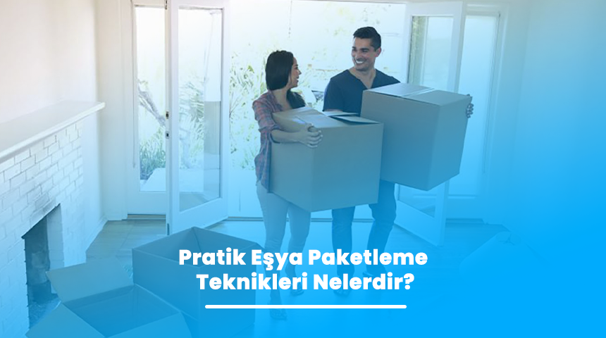 Profesyonel Eşya Paketleme Teknikleri (Cam, Mobilya, TV)